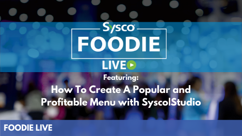 How to Create A Popular and Profitable Menu With Sysco Studio