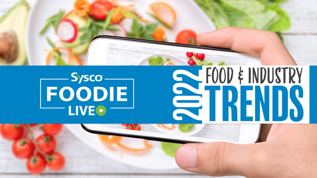 Foodie Live: 2022 Food & Industry Trends