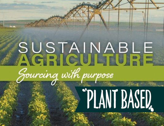 Plant based sustainable agriculture – sourcing with a purpose